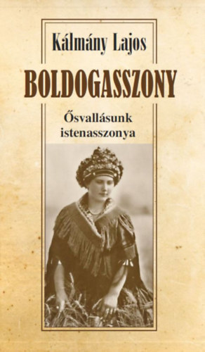 Boldogasszony - svallsunk Istenasszonya