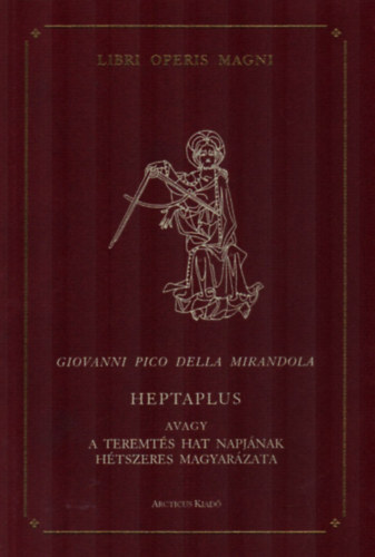 Heptaplus avagy a teremts hat napjnak htszeres magyarzata