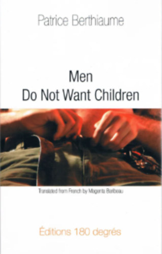 Men Do Not Want Children (A frfiak nem akarnak gyereket - angol nyelv)
