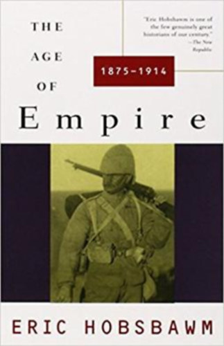 Eric Hobsbawm - The Age of Empire 1875-1914