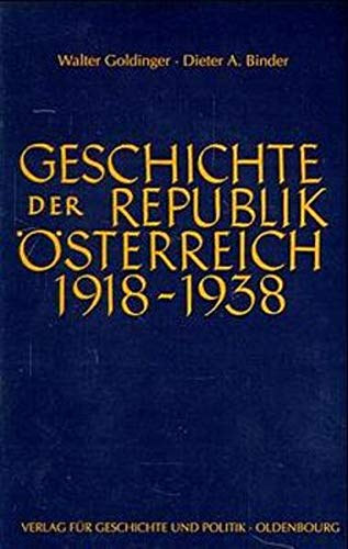 Walter Goldinger - Dieter A. Binder - Geschichte der Republik �sterreich 1918-1938