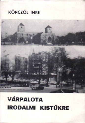 Könczöl Imre - Várpalota irodalmi kistükre
