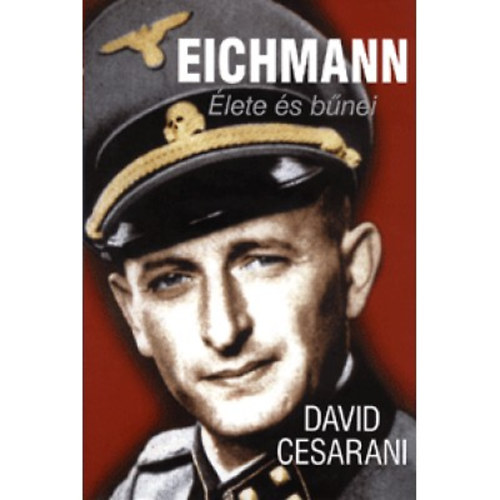 David Cesarani - Eichmann - lete s bnei