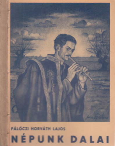 Pálóczi Horváth Lajos - Népünk dalai