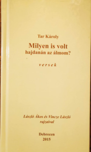 Milyen is volt hajdan�n az �lmom?