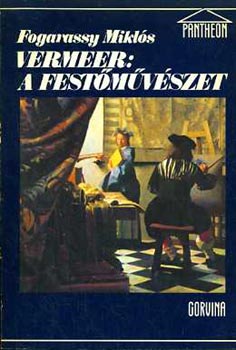 Fogarassy Mikls - Vermeer: A festmvszet