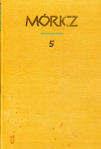 Mricz Zsigmond regnyei s elbeszlsei 5.