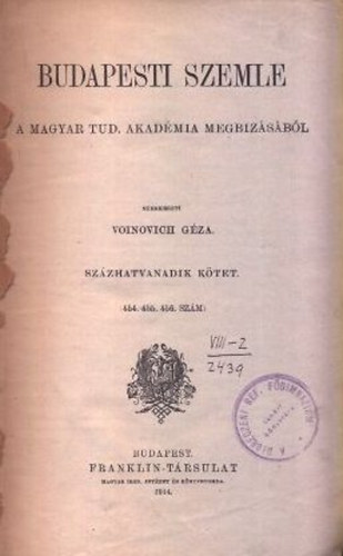 Voinovich Gza (szerk.) - Budapesti szemle 1914. (teljes vfolyam, 160. ktet, 454-456. szmok)