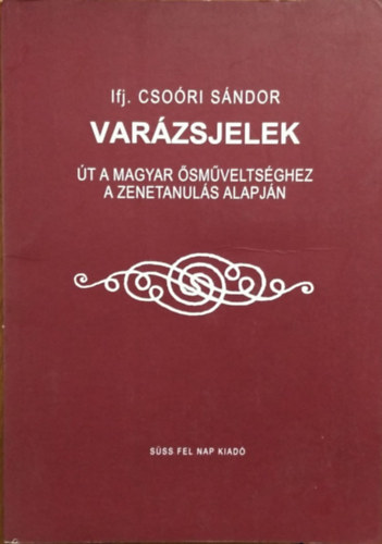 Varzsjelek - t a magyar smveltsghez a zenetanuls alapjn
