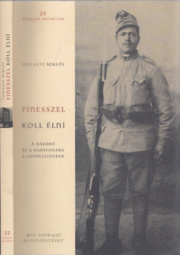 Finesszel kll lni - A hbor s a hadifogsg a szbelisgben (DEDIKLT!)