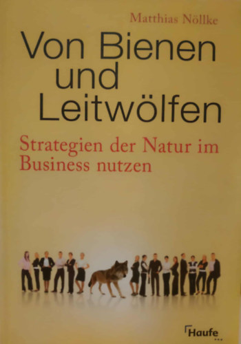Von Bienen und Leitwlfen - Strategien der Natur im Business nutzen