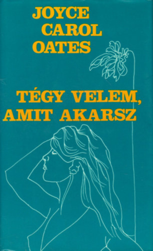 Tgy velem, amit akarsz