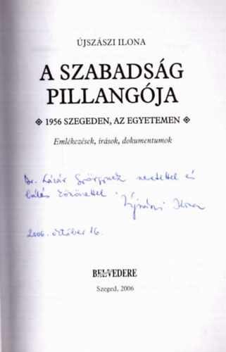 A szabads�g pillang�ja - 1956 Szegeden, az egyetemen (dedik�lt)