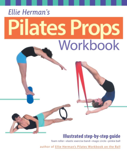 Pilates Props Workbook: Illustrated Step-by-Step Guide
