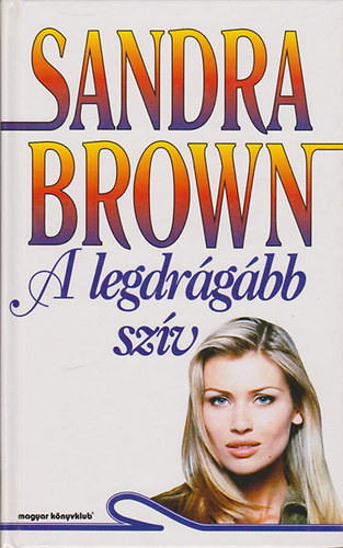 Sandra Brown - A legdrgbb szv