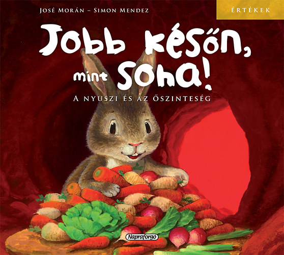 rtkek - Jobb ksn, mint soha! - A nyuszi s az szintesg