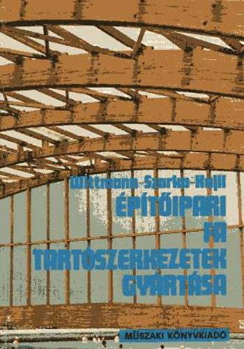 �p�t�ipari fa tart�szerkezetek gy�rt�sa