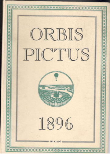 Orbis pictus, 1896 - A vilg kpekben