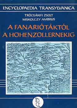 Trcsnyi Zs. -Miskolczy A. - A Fanaritktl a Hohenzollernekig