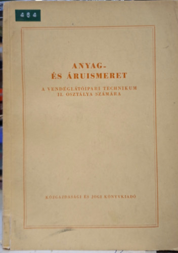 Anyag- �s �ruismeret - a vend�gl�t�ipari technikum II. oszt�lya sz�m�ra