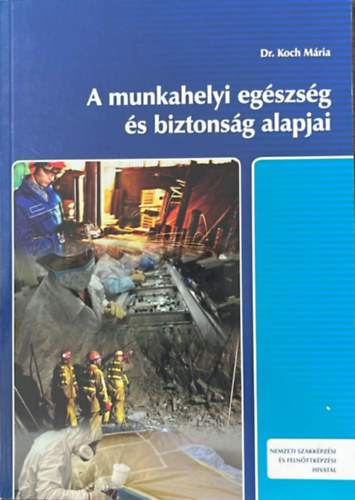 A munkahelyi eg�szs�g �s biztons�g alapjai