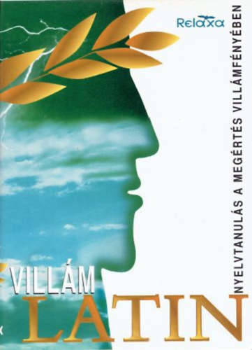 Nyelvtanul�s a meg�rt�s vill�mf�ny�ben - Vill�m Latin (Relaxa) k�nyv + 8 CD dobozban