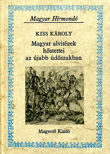 Magyar alvit�zek h�stettei az �jabb �d�szakban (magyar h�rmond�)
