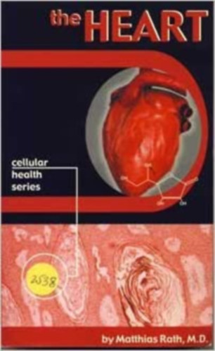 Matthias Rath - The Heart (Cellular Health Series)