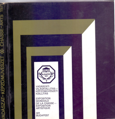 Vadszati Vilgkillts, Budapest, 1971 - Kpzmvszeti Killts - Exposition Mondiale de la Chasse, Budapest, 1971 - Exposition Artistique (Magyar-francia + Kiegszts/Supplment)
