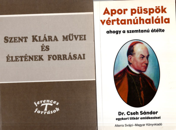 3 db vallsi knyv ( egytt ) 1. Apor pspk vrtanhalla, Szent Klra mvei s letnek forrsai, 3. Szivrvny havasn ..Szent Margit lete