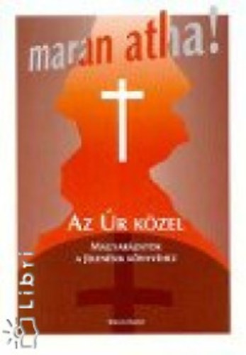 Maran atha! - Az r kzel