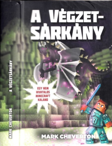 A vgzetsrkny (Egy nem hivatalos Minecraft-kaland) (Gameknight999-sorozat 3. ktet)
