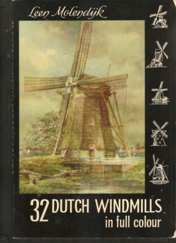 32 Dutch Windmills - in full colour