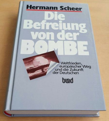 Hermann Scheer - Die Befreiung von der Bombe
