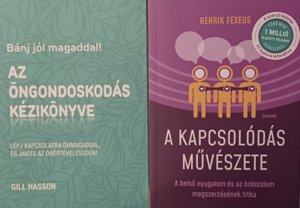 A kapcsolds mvszete + Bnj jl magaddal! Az ngondoskods kziknyve - Lpj kapcsolatba nmagaddal, s javts az nrtkelseden! (2 m)