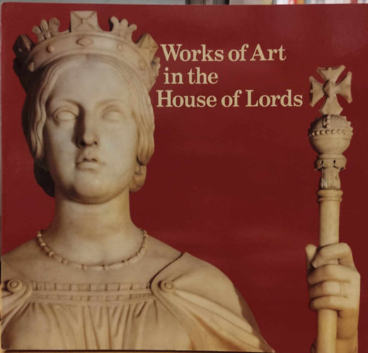 Maurice Bond - Works of Art in the House of Lords (M�alkot�sok a Lordok H�z�ban)