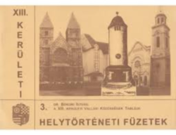 A XIII. kerleti vallsi kzssgek tablja (XIII. kerleti helytrtneti fzetek 3.)