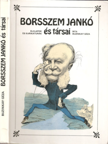 Buzinkay Gza - Borsszem Jank s trsai - Magyar lclapok s karikatrik a XIX.szzad msodik felben