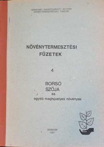 Nvnytermesztsi fzetek 4. - Bors, szja s egyb maghvelyesek nvnyek