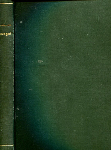 G. K. Chesterton - Igazsgot! (orthodoxy)