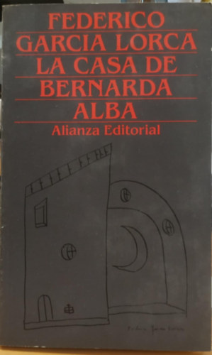 Federico Garcia Lorca - La Casa De Bernarda Alba