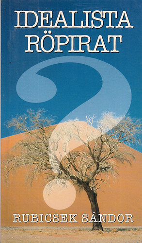Rubicsek s�ndor - Idealista r�pirat?