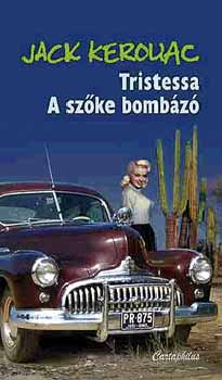 Jack Kerouac - Tristessa - A szke bombz