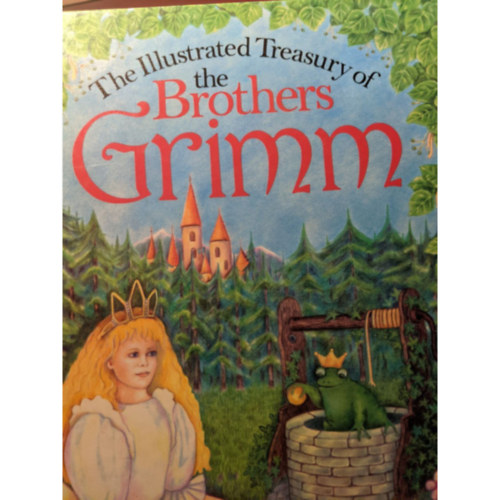 The illustrated Treasury the brothers Grimm