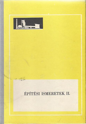 K�vesdi Endre - �p�t�si ismeretek II. az �p�t�g�p�szeti szakk�z�piskol�k II. oszt�lya sz�m�ra