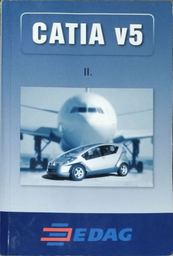 Catia V5 az autipari tervezsben, II. - sszellts-modellezs, rajzkszts, fellmodellezs