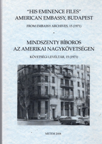 dm Somorjai - Mindszenty bboros az Amerikai Nagykvetsgen - kvetsgi levltr, 15 (1971) (Tbbnyelv)