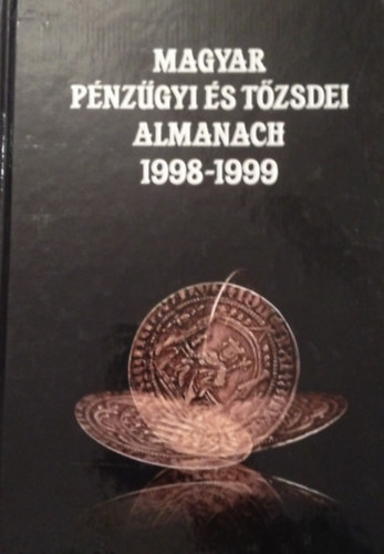 Kerekes Gyrgy  (szerk.) - magyar pnzgyi s tzsdei almanach 1998-1999