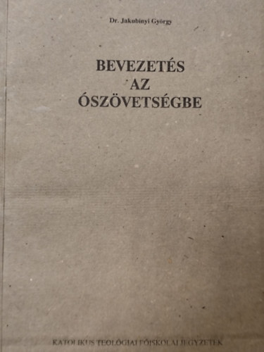 Dr. Jakubinyi Gy�rgy - Bevezet�s az �sz�vets�gbe I-II. (egyben)