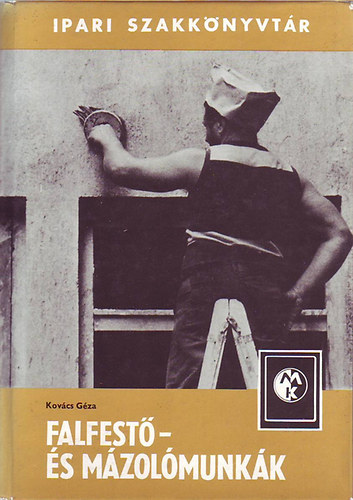 Falfest�- �s m�zol�munk�k (Ipari szakk�nyvt�r)